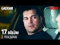 Gaddar 17. Bölüm 3. Fragmanı