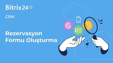Bitrix24 Rezervasyon Formu Oluşturma - Online Randevu ve CRM Entegrasyonu