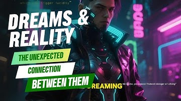 Dreams and Reality- The unexpected connection between them #dreams