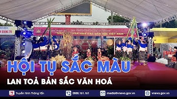 Hội tụ sắc màu – lan tỏa bản sắc văn hóa - VNews