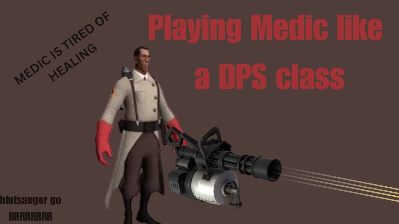 TF2 but I play medic like a DPS class