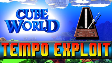 Cube World Tempo Exploit