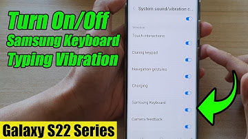Galaxy S22/S22+/Ultra: How to Turn On/Off Samsung Keyboard Typing Vibration