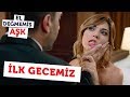 El Değmemiş Aşk | İlk Gecemiz