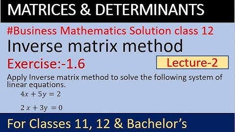 Inverse matrix method class 12 | Business math solutions class 12 | NEB class 12 solutions |