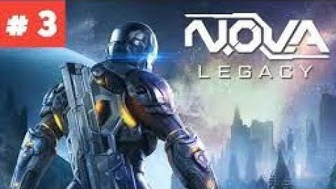 NOVA Legacy - Gameplay Walkthrough Part 3 (Android)