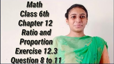 Math Class 6th Chapter 12 Ratio and Proportion Exercise 12.3 Question 8 to 11