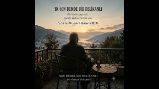 Son Demde Bir Delikanlı - Son Demde Bir Delikanlı - Bir Ömrün Hikayesi - 10. Şarkı