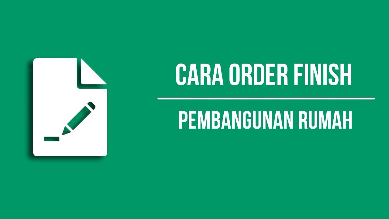 CARA MENAMBAH ORDER FINISH BANGUN RUMAH | APLIKASI SAKASISTEM
