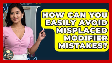 How Can You Easily Avoid Misplaced Modifier Mistakes? - Lexicon Lounge