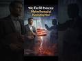 Why The FIB Protected Michael Instead of Eliminating Him