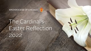 The Cardinal's Easter Reflection 2022