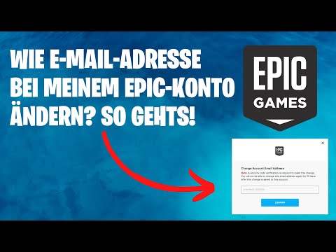 HOW TO: Wie E-Mail-Adresse vom Epic Games-Konto ändern ?