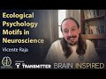 BI 223 Vicente Raja: Ecological Psychology Motifs in Neuroscience