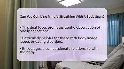 Can You Combine Mindful Breathing With A Body Scan? - Inside Body Image