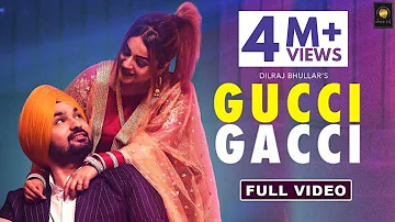 Gucci Gacci | Dilraj Bhullar ft. Afsana Khan | Shehnaz Gill | Shree Brar | Latest Punjabi Songs 2019