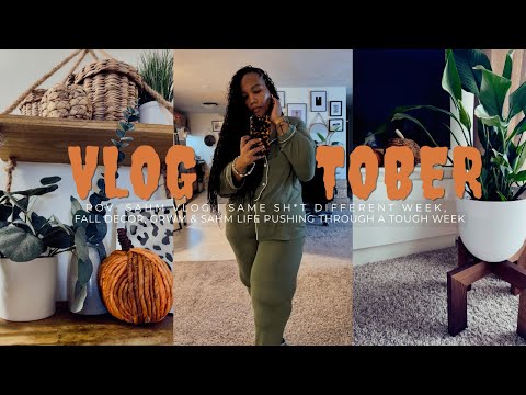 VLOGTOBER Fall Decor Grwm Just A Sahm Life Pushing Through A Tough Week Ep 1