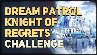 Dream Patrol Knight of Regrets Wuthering Waves