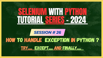 26. Exception Handling in Python | How to use try except finally to handle exception in Python ?
