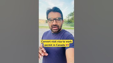 Convert visit visa to work permit in Canada