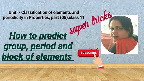Chemistry class 11| chap.-3(05)| tricks to find out period, group, block of elements in 10 min.|