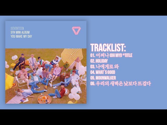 [Full Album] SEVENTEEN(세븐틴) - You Make My Day (5th Mini Album) class=