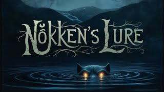 "Nøkken's Lure - Haunting Folk Ballad | Bilingual Lyrics (English & Norwegian)"
