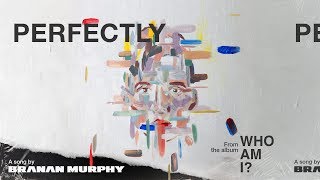 Video thumbnail of "Branan Murphy - "Perfectly" Visualizer"