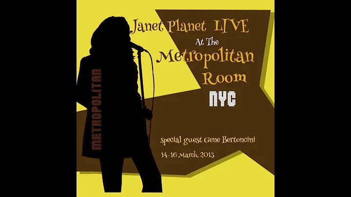 Janet Planet - Live At The Metropolitan Room - If ...