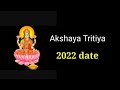 Akshaya tritiya 2022 dateakshaya tritiya 2022 mein kab haiakshaya tritiya 2022 date in telugu