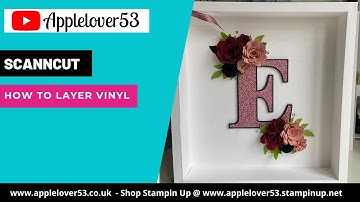 How To Layer Vinyl With A ScanNCut