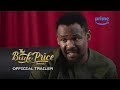 The bride price  official trailer  prime naija