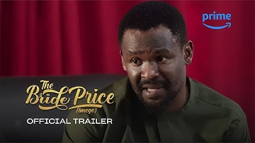 The Bride Price | Official Trailer | Prime Video Naija