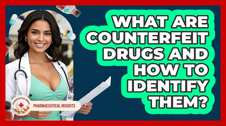 What Are Counterfeit Drugs And How To Identify Them? - Pharmaceutical Insights