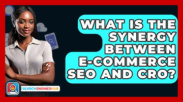What Is The Synergy Between E-commerce SEO And CRO? - SearchEnginesHub.com