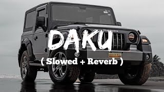Daku song  (Slowed + Reverb) |