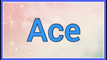 Ace : Name Origin Meaning Variations