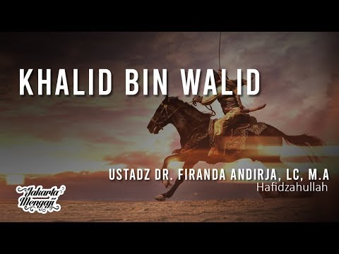 khalid-bin-walid---ustadz-dr-firanda-andirja,-lc,-m-a