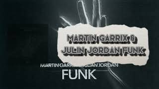 Martin Garrix U0026 Julian Jordan funk Extended 