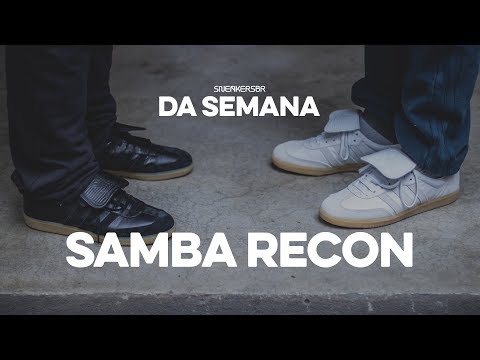 Sneakers da Semana - adidas Samba Recon