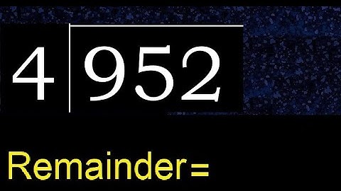 Divide 952 by 4 , remainder  . Division with 1 Digit Divisors . How to do