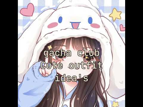 gacha-club                             cute outfits                   ideas for-girls