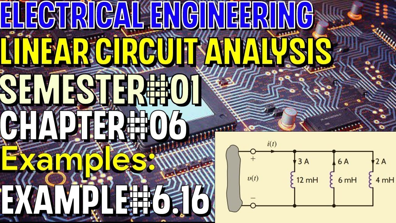 Linear Circuit Analysis | Chapter#06 | Example#6.16 | Basic Engineering ...