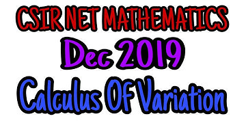 CSIR NET MATHEMATICS DEC 2019 || COMPLETE SOLUTION || CALCULUS OF VARIATION || SEC B || SEC C ||