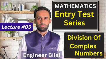 11 Math  Division of Complex Numbers Lecture 05 NUST-NET/ ECAT/ NAT ll NUST Entry Test Math Lectures