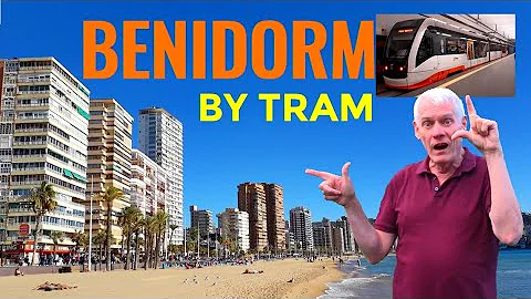 Alicante to Benidorm by tram | My first time in Benidorm, but will it be my last?