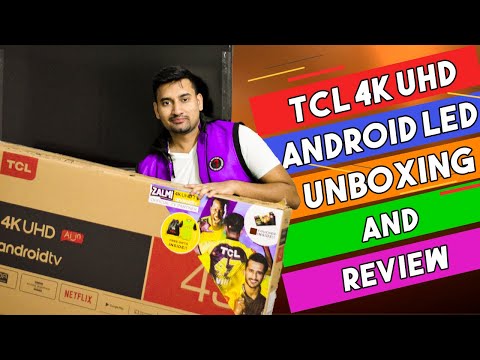 TCL P8 43 Inch 4K UHD Android LED TV Unboxing And Review