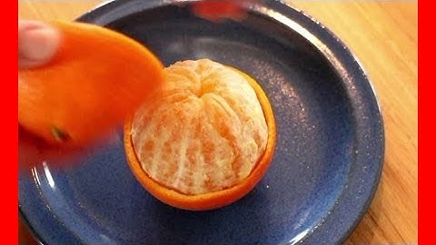 TOP 10 CÁCH BÓC VỎ CAM NHANH VÀ ĐẸP NHẤT THẾ GIỚI