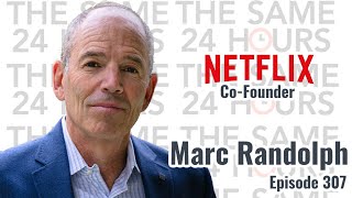 Marc Randolph Co-Founder of Netflix on The Same 24 Hours Podcast with Meredith Atwood