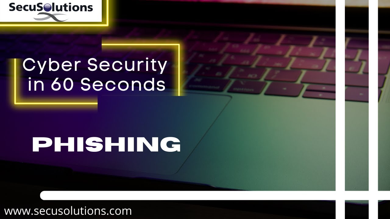 Security in 60 Seconds PHISHING